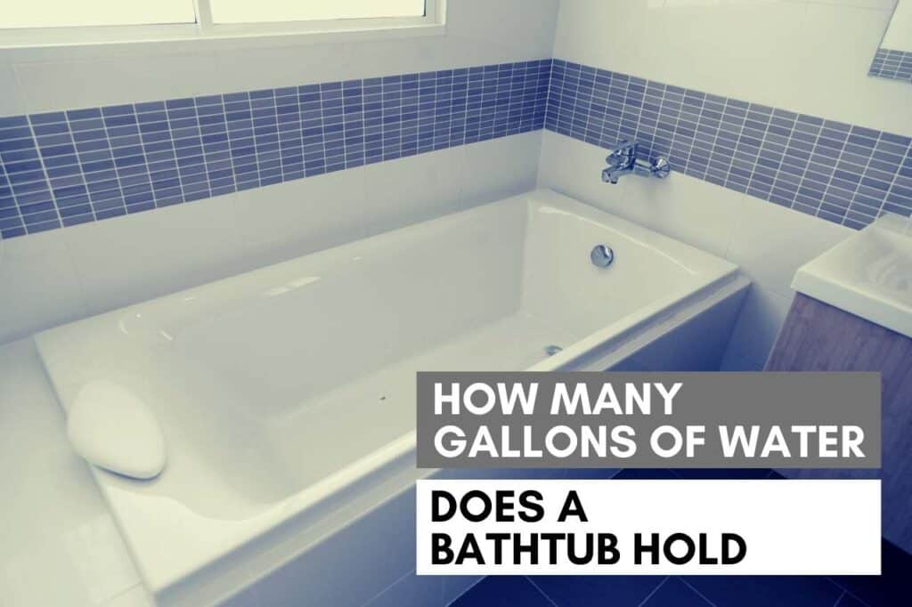 How Many Gallons Of Water Does A Bathtub Hold