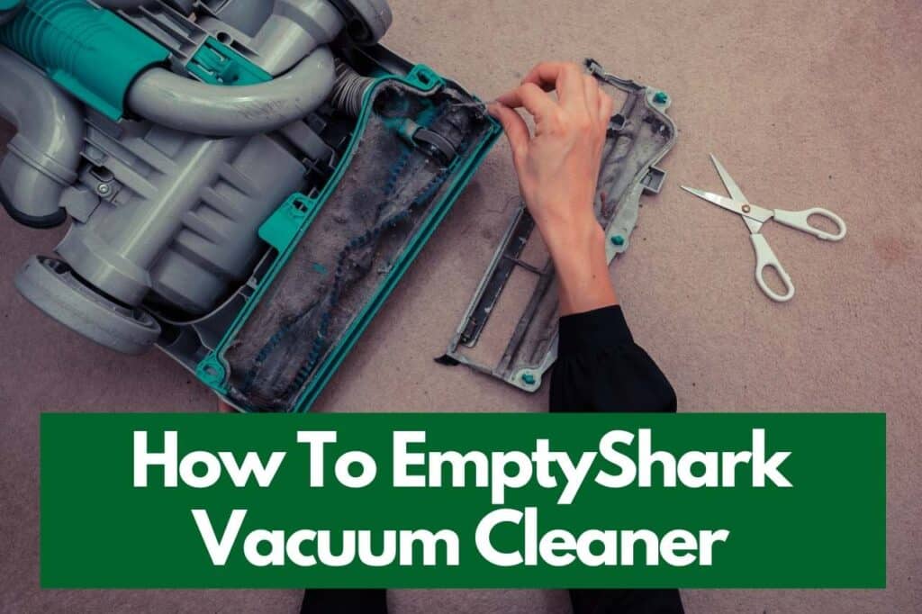 How To Empty Shark Vacuum