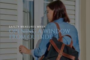 Safety Measures When Opening a Window from Outside