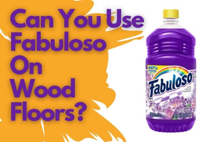 can you use fabuloso on wood floors