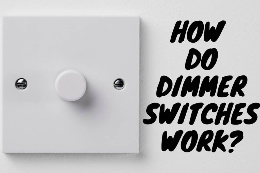 How Do Dimmer Switches Work?