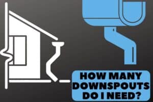 Read more about the article How Many Downspouts Do I Need? More Than You Think!!!