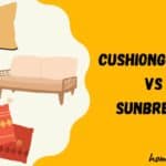 Cushionguard vs Sunbrella – Which Fabric is Best for You?