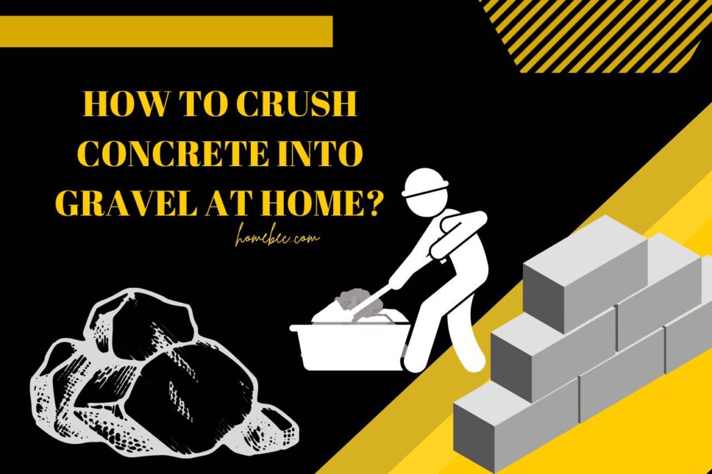 how to crush concrete into gravel at home