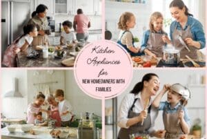 Kitchen appliances for new homeowners with families