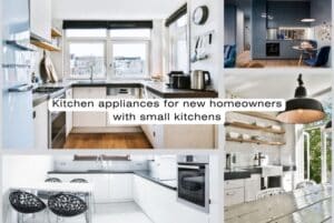 Kitchen appliances for new homeowners with small kitchens