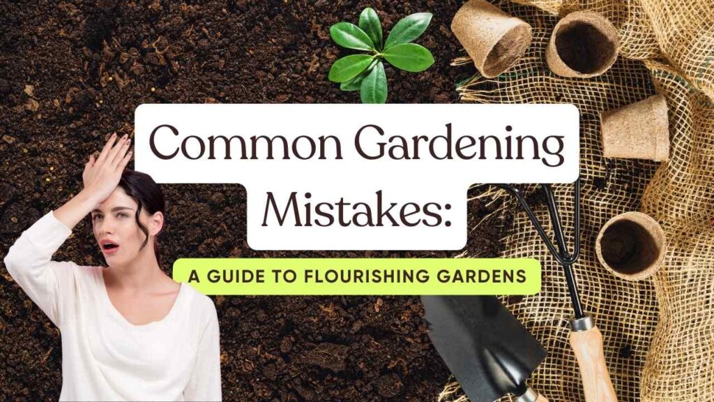 Gardening Mistakes